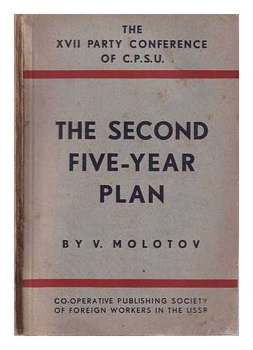 Molotov, Vyacheslav Mikhaylovich (1890-1986) - The Second Five-Year Plan