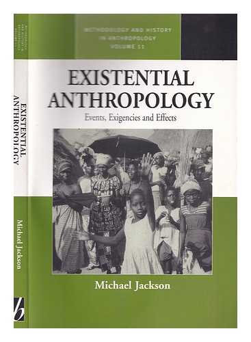 Jackson, Michael (1940-) - Existential anthropology : events, exigencies and effects / Michael Jackson