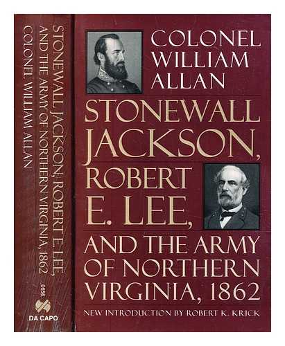 Allan, William (1837-1889) - Stonewall Jackson, Robert E. Lee, and the Army of Northern Virginia, 1862