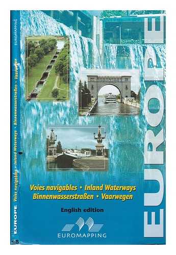 Edwards-May, David; Euromapping (Firm) - Europe Voies navigables = : inland waterways = Binnenwasserstrassen = Vaarwegen / David Edwards May