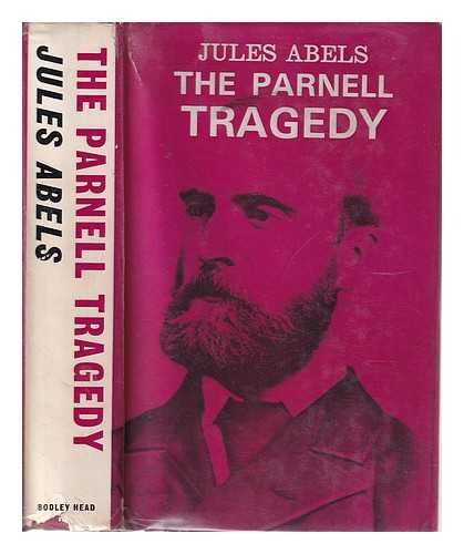 Abels, Jules (1913-) - The Parnell Tragedy/ Jules Abels