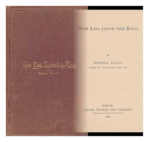 Eliot, George - How Lisa Loved the King