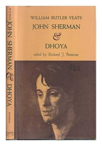 Yeats, William Butler (1865-1939) - John Sherman & Dhoya. Edited, with an introduction, collation of the texts, and notes, by Richard J. Finneran