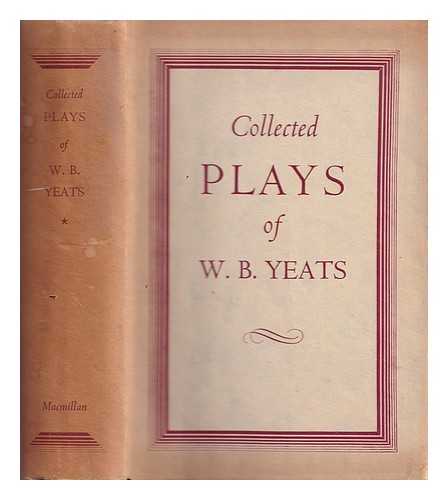 Yeats, William Butler (1865-1939) - The collected plays of W.B. Yeats