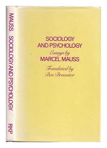 Mauss, Marcel (1872-1950) - Sociology and psychology : essays / Marcel Mauss ; translated [from the French] by Ben Brewster