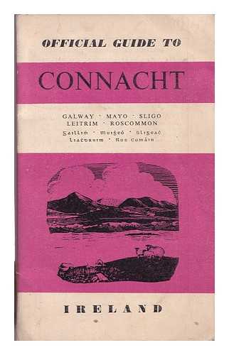 Republic of Ireland, 1949-. - Fgra Filte. - Official guide to Connacht, Galway, Mayo, Sligo, Leitrim, Roscommon, etc