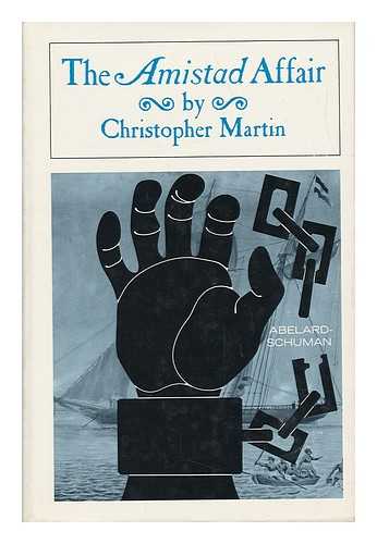 MARTIN, CHRISTOPHER - The Amistad Affair, by Christopher Martin