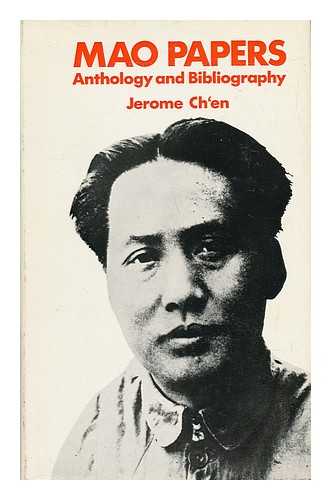 MAO, ZEDONG (1893-1976). JEROME CH'EN (ED. ) - Mao Papers - Anthology and Biography