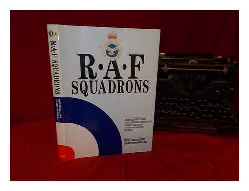 Jefford, C. G - RAF squadron : a comprehensive record of the movement and equipment of all RAF squadrons and their antecedents since 1912 / C.G. Jefford