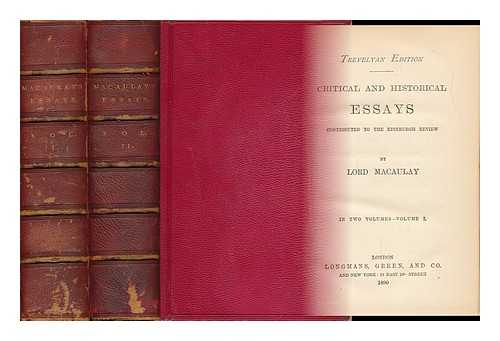 MACAULAY, THOMAS BABINGTON MACAULAY, BARON (1800-1859) - Critical and Historical Essays Contributed to the Edinburgh Review. Complete in Two Volumes.