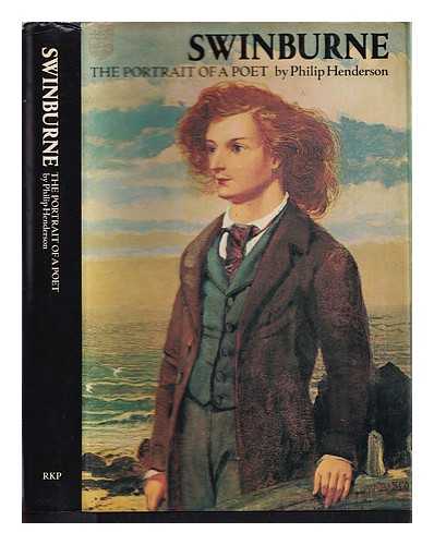 Henderson, Philip (1906-1977) - Swinburne : the portrait of a poet