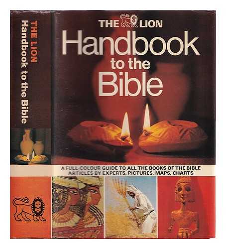 Alexander, David (1937- ) - The Lion handbook to the Bible / edited and produced by David and Pat Alexander; consulting editors David Field [and others]