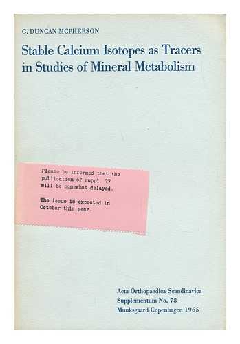 MCPHERSON, G. DUNCAN - Stable Calcium Isotopes As Tracers in Studies of Mineral Metabolism