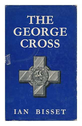 BISSET, IAN - The George Cross