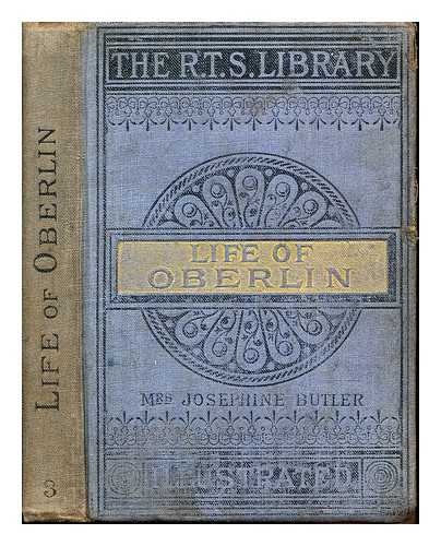 Butler, Josephine Elizabeth Grey (1828-1906) - The life of Jean Frederic Oberlin : pastor of the Ban de la Roche
