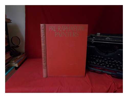 Ironside, Robin - Pre-Raphaelite painters / Robin Ironside, with a descriptive catalogue by John Gere