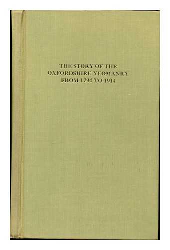 Anonymous - The story of the Oxfordshire Yeomanry from 1794 to 1914