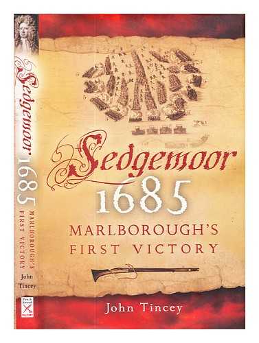 Tincey, John. - Sedgemoor, 1685: Marlborough's first victory / John Tincey.