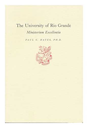 HAYES, PAUL CLAYTON (1923-) - The University of Rio Grande : Ministerium Excellentia