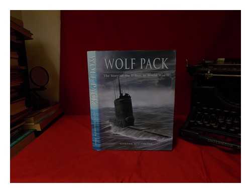 Williamson, Gordon - Wolf pack : the story of the U-boat in World War II / Gordon Williamson