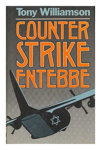 WILLIAMSON, TONY - Counterstrike Entebbe