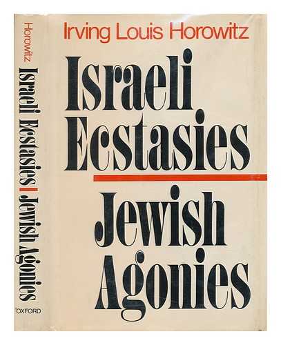 HOROWITZ, IRVING LOUIS - Israeli Ecstasies/Jewish Agonies