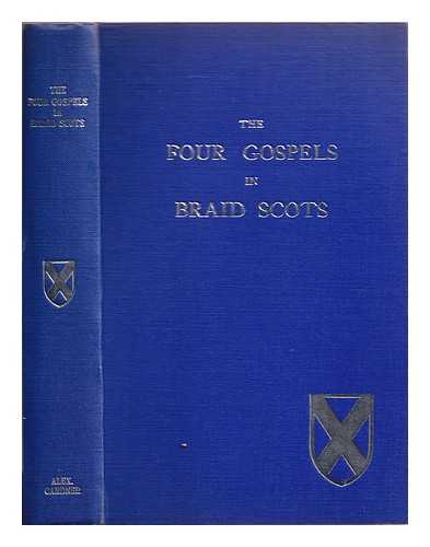 Smith, William Wye (1827-1917) - The four Gospels in braid Scots / rendered by William Wye Smith