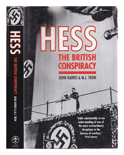 Harris, John - Hess : the British conspiracy / John Harris and M.J. Trow