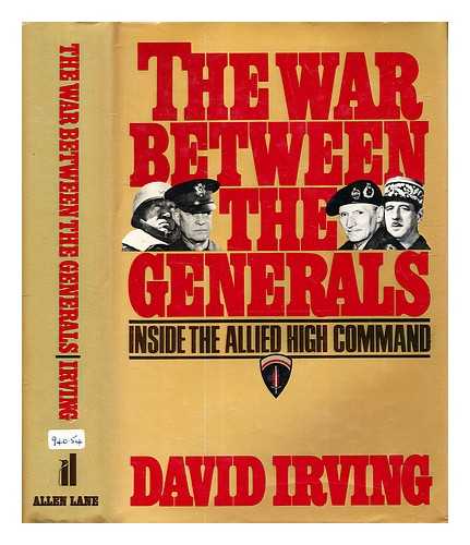Irving, David John Cawdell (1938-) - The war between the generals / David Irving