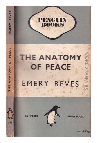 Reves, Emery (1904-1981) - The anatomy of peace