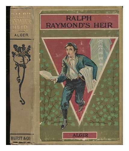 ALGER, JR. , HORATIO - Ralph Raymond's Heir