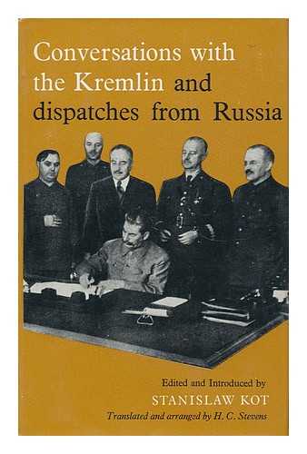 KOT, STANISLAW (1885-1975) - Conversations with the Kremlin and Dispatches from Russia