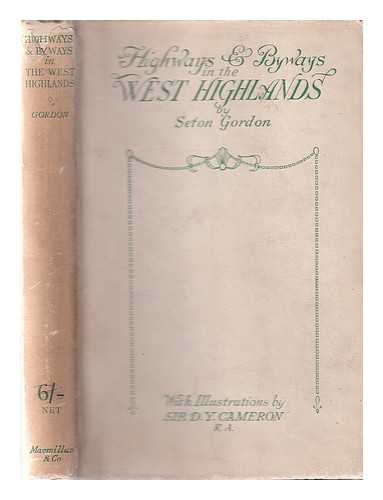 Gordon, Seton Paul (1887-1977). Cameron, David Young Sir (1865-1945). Watson, William J. (William John) (1865-1948) - Highways and byways in the west Highlands