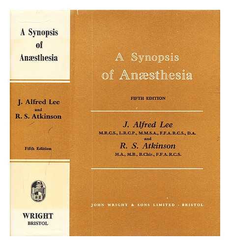 Lee, J. Alfred (John Alfred) - A synopsis of anaesthesia