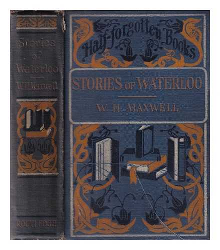 Maxwell, William Hamilton - Stories of Waterloo