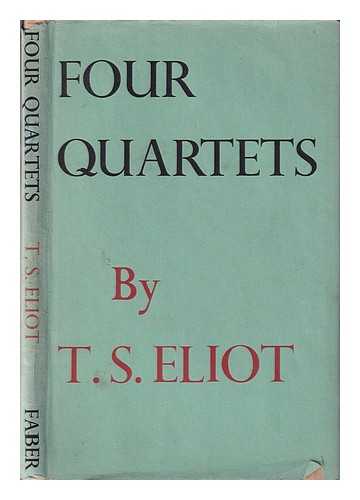 Eliot, T. S. (Thomas Stearns) (1888-1965) - Four quartets