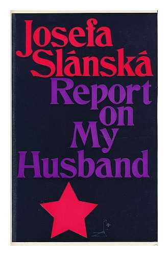 Slanska, Josefa - Report on My Husband