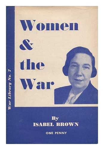 BROWN, ISABEL - Women and the War