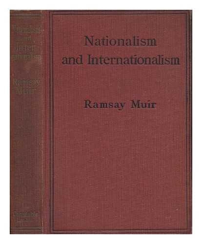 MUIR, RAMSAY - Nationalism and Internationalism - the Culmination of Modern History