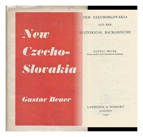 BEUER, GUSTAV (1893-) - New Czechoslovakia and Her Historical Background