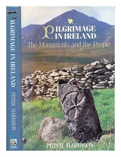 Harbison, Peter - Pilgrimage in Ireland: the monuments & the people