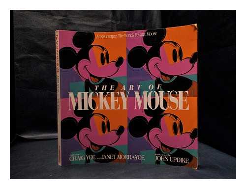Yoe, Craig. Morra-Yoe, Janet. Updike, John - The Art of Mickey Mouse / edited by Craig Yoe and Janet Morra-Yoe ; introductuion by John Updike