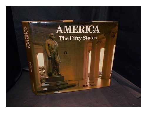 Harris, Bill - America : the fifty states / text by Bill Harris