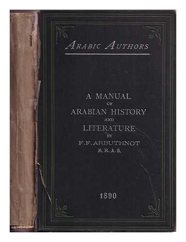 Arbuthnot, F. F - Arabic authors : a manual of Arabian history and literature