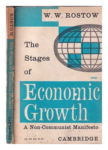 Rostow, W. W. (Walt Whitman) (1916-2003) - The stages of economic growth: a non-Communist manifesto
