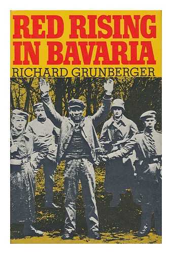 GRUNBERGER, RICHARD - Red Rising in Bavaria