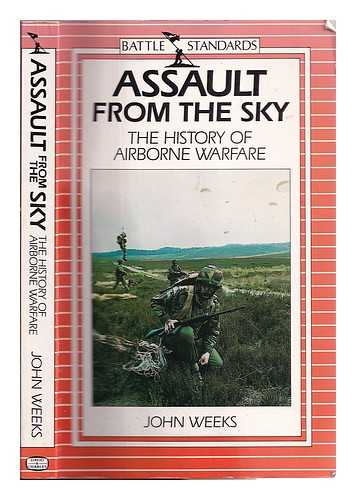 Weeks, John - Assault from the sky : the history of airborne warfare / John Weeks