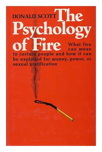 SCOTT, DONALD - The Psychology of Fire