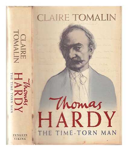 Tomalin, Claire - Thomas Hardy: the time-torn man / Claire Tomalin