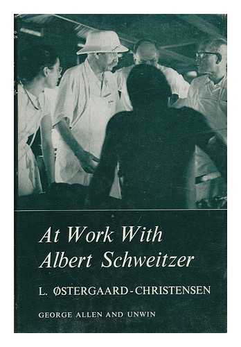 OSTERGAARD-CHRISTENSEN, LAVRIDS (1896-) - At Work with Albert Schweitzer